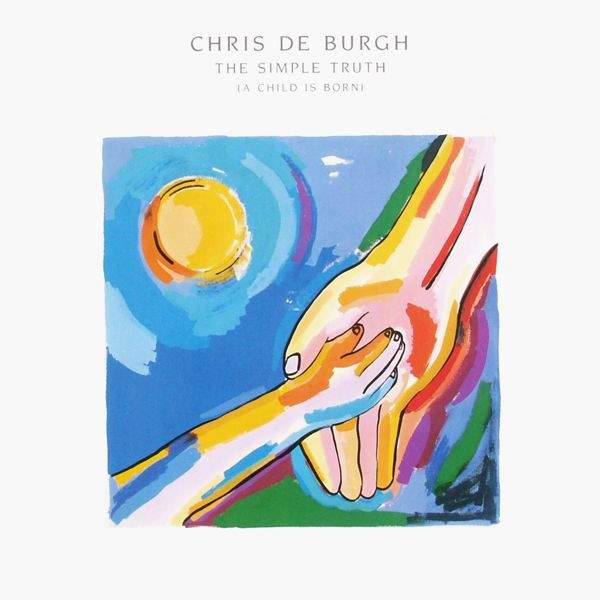 Chris De Burgh - The Simple Truth (A Child Is Born)