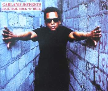 Jeffreys, Garland - Hail Hail Rock 'N' Roll