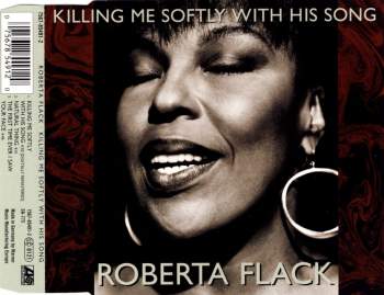 Flack, Roberta - Killing Me Softly With His Song