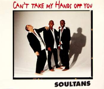 Soultans - Can't Take My Hands Off You