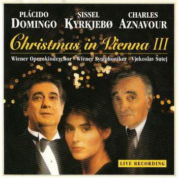 Plácido Domingo / Sissel Kyrkjebø / Charles Aznavour | Wiener Opernkinderchor, Wiener Symphoniker, Vjekoslav Šutej - Christmas In Vienna III