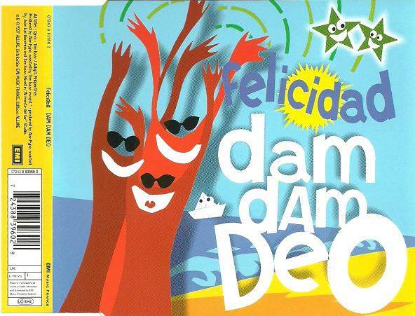 Felicidad - Dam Dam Deo