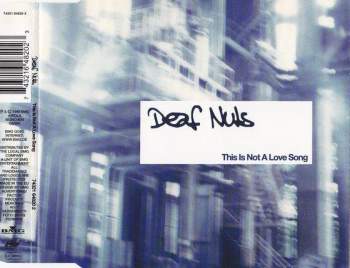 Deaf Nuts - This Is Not A Love Song