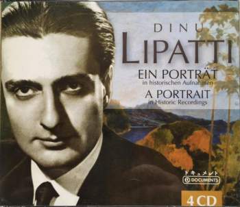 Dinu Lipatti - Ein Porträt In Historischen Aufnahmen