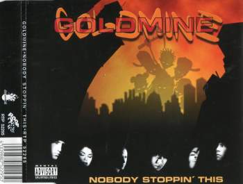 Goldmine - Nobody Stoppin' This