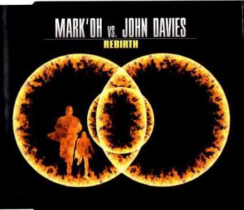 Mark' Oh Vs. John Davies - Rebirth