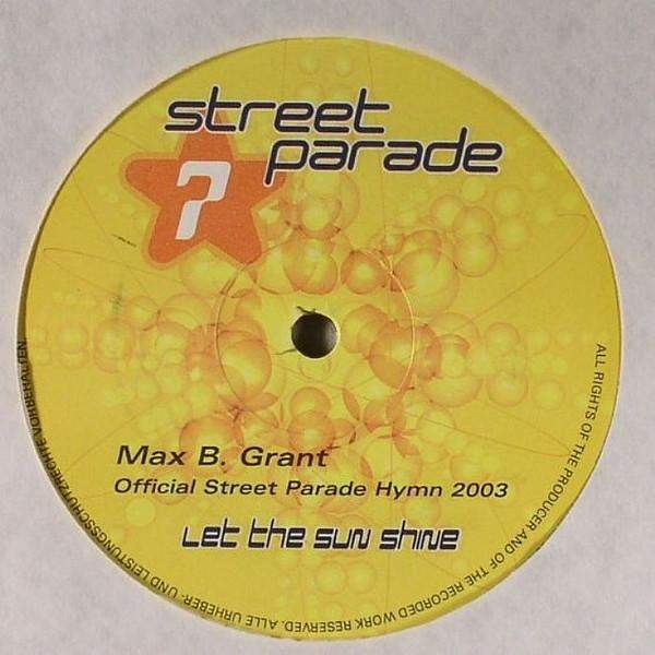 Max B. Grant - Let The Sun Shine (Official Streetparade Hymn 2003)