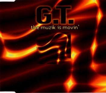 G.T. - The Muzik Is Movin'