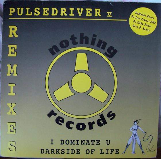 Pulsedriver V - I Dominate U / Darkside Of Life (Remixes)