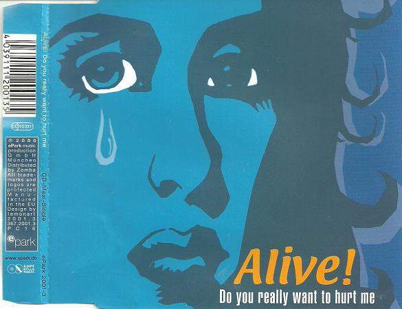 Alive! - Do You Really Want To Hurt Me