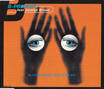 B-Project Feat. Jocelyn Brown - Black Skinned, Blue Eyed Boy
