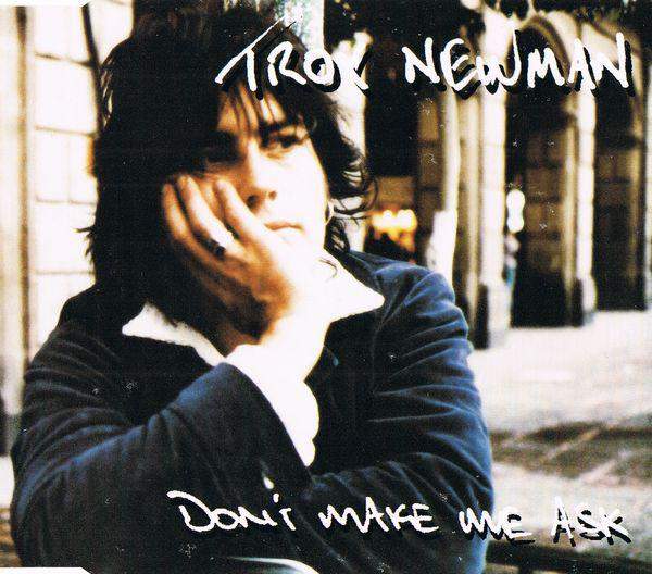 Troy Newman - Don't Make Me Ask