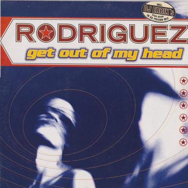 Rodriguez - Get Out Of My Head
