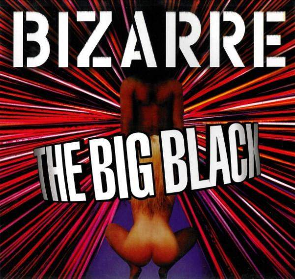 Bizarre - The Big Black