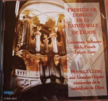 Cochereau, Balbastre, Bach, Franck, Dupré, Liszt - Maurice Clerc - Prestige De L'Orgue De La Cathedrale De Djion