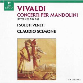 Vivaldi, I Solisti Veneti, Claudio Scimone - Concerti Per Mandolini RV 93, 425, 532 & 558