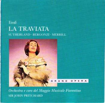 Verdi / Sutherland, Bergonzi, Merrill, Orchestra E Coro Del Maggio Musicale Fiorentino, Sir John Pritchard - La Traviata