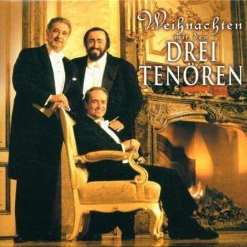 José Carreras, Plácido Domingo, Luciano Pavarotti, Wiener Symphoniker, Steven Mercurio - Weihnachten Mit Den Drei Tenören