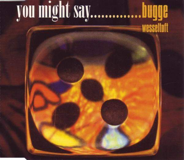 Bugge Wesseltoft - You Might Say